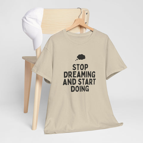 Motivational Unisex Heavy Cotton Tee, Inspirational T-Shirt, Gift for Dreamers, Positive Vibes Apparel, Start Doing Quote Tee