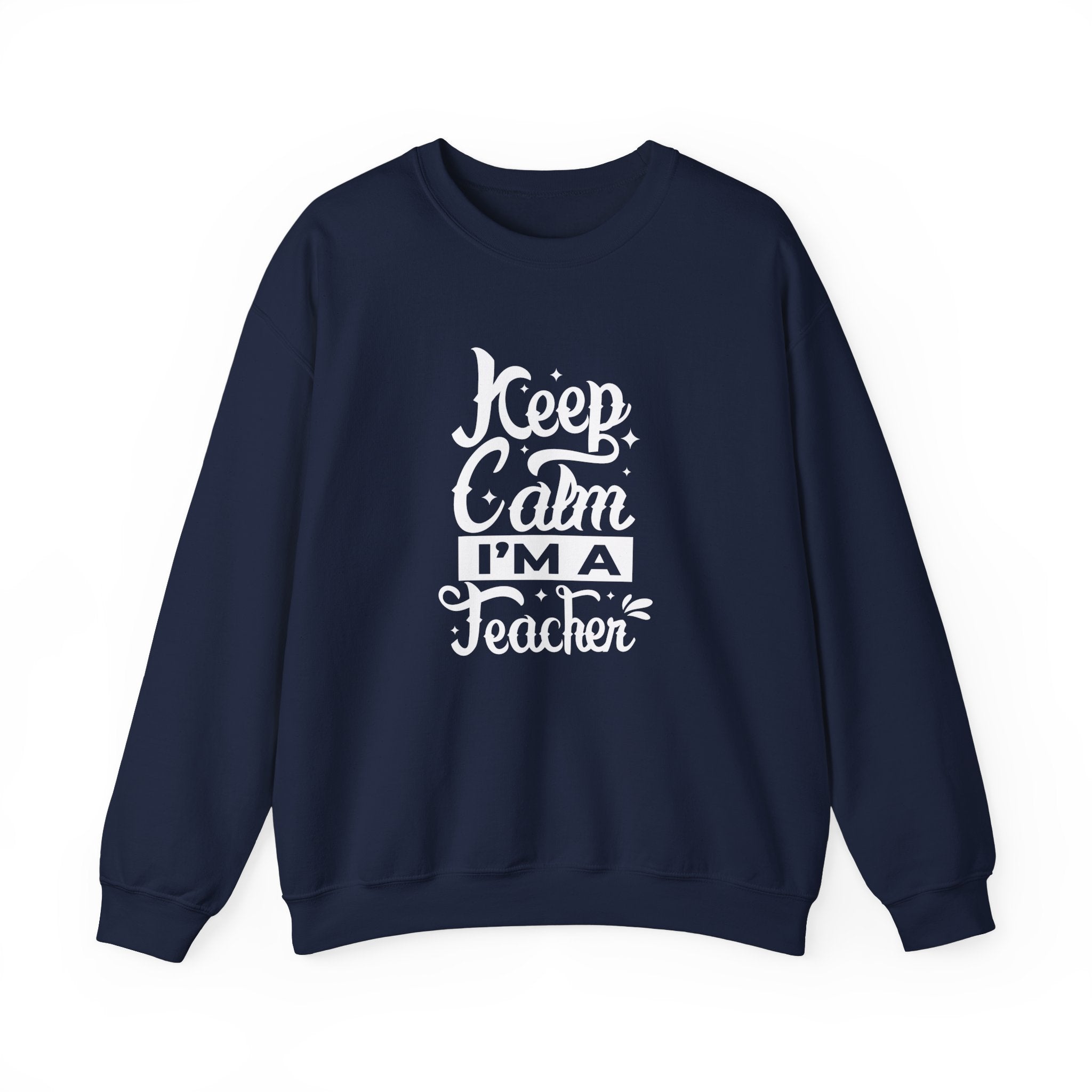 Teacher Appreciation Sweatshirt, Cozy Education Gift, Keep Calm I'm a Teacher, School Spirit Clothing, Unisex Crewneck Sweater, Casual Wear