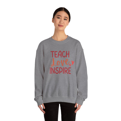 Teach Love Inspire Crewneck Sweatshirt, Cozy Teacher Gift, Motivational Sweatshirt for Educators, Inspirational Apparel, Valentine's Day
