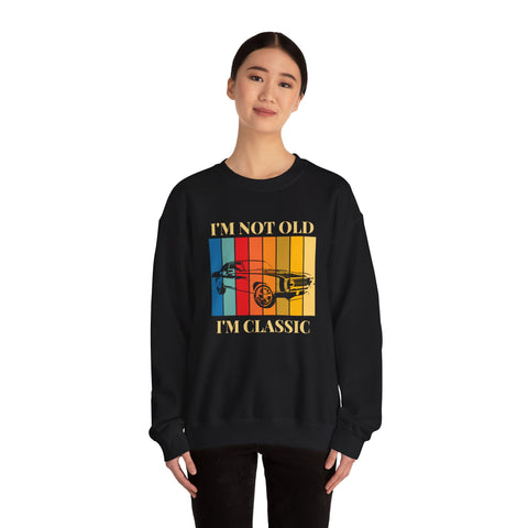 Funny Vintage Car Lovers Sweatshirt, I'm Not Old I'm Classic Crewneck, Perfect Gift for Car Enthusiasts, Unisex Apparel, Retro Style
