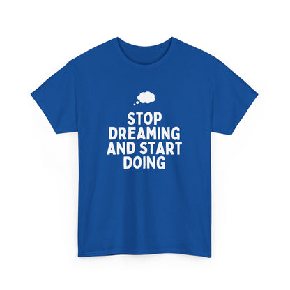 Motivational Unisex Heavy Cotton Tee, Inspirational T-Shirt, Gift for Dreamers, Positive Vibes Apparel, Start Doing Quote Tee