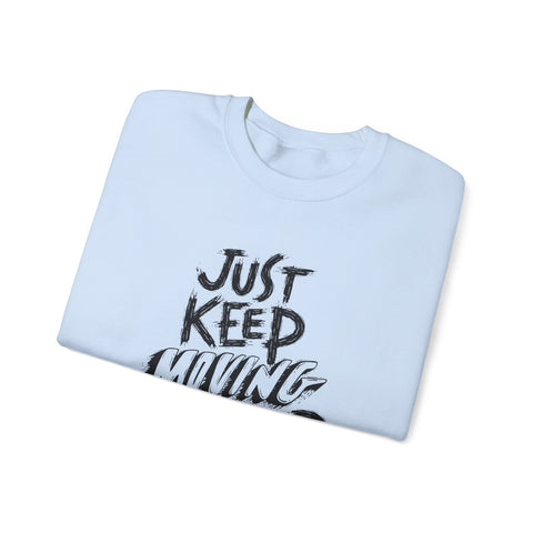 Motivational Crewneck Sweatshirt - Just Keep Moving Forward, Cozy Pullover, Fitness Apparel, Unisex Jumper, Casual Sweatshirt, Inspirational