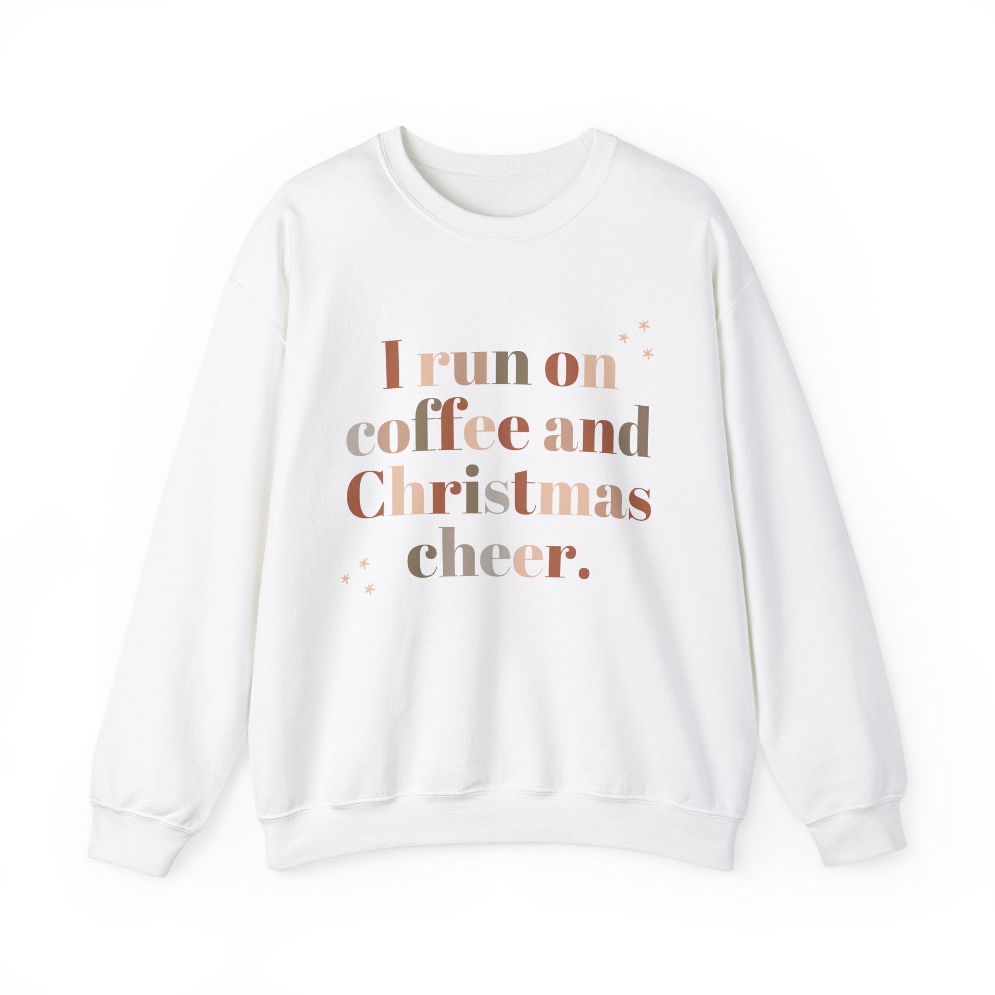 White sweatshirt with 'I run on coffee and Christmas cheer' text. Holiday apparel.