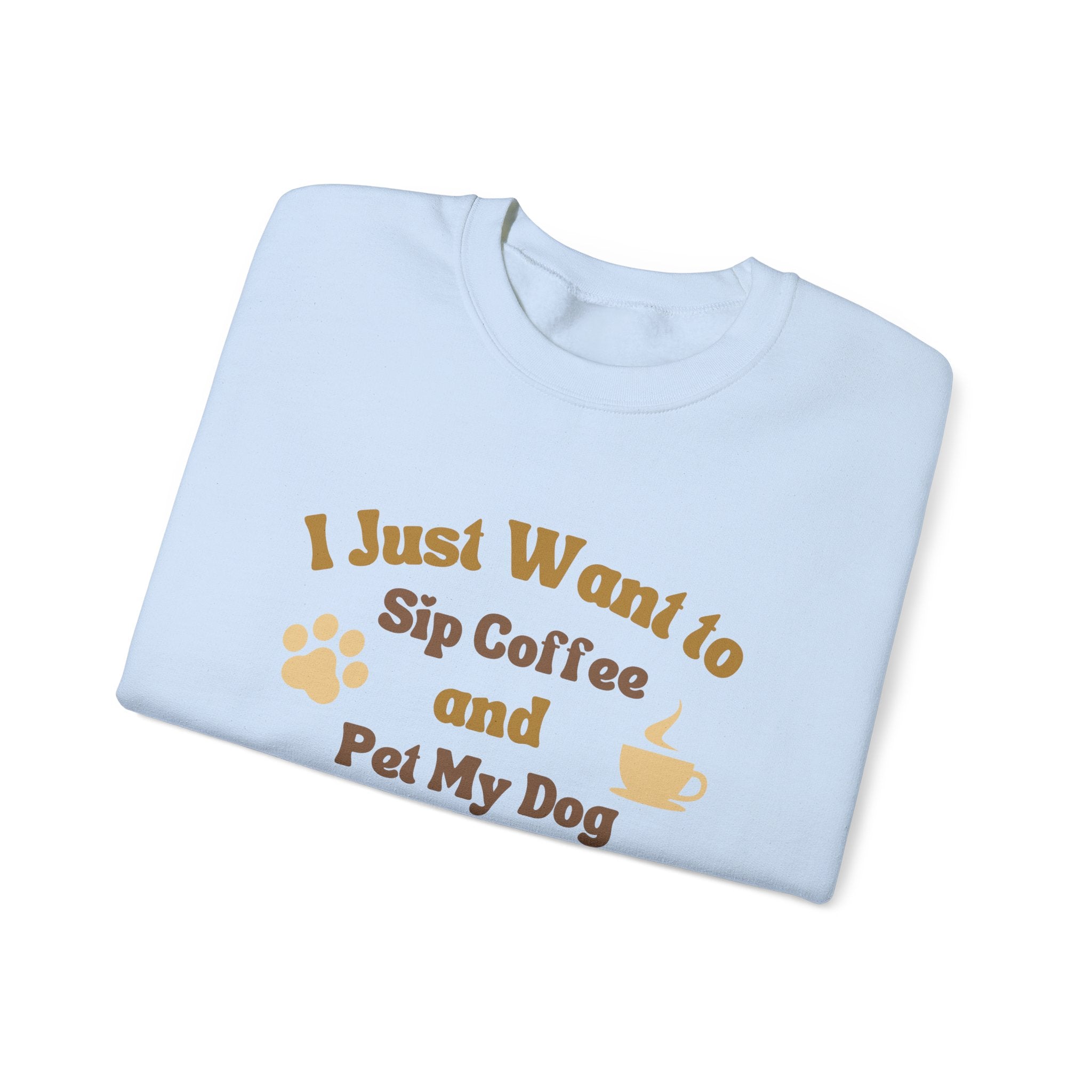 Cozy Dog Lover Crewneck Sweatshirt - I Just Want to Sip Coffee and Pet My Dog, Animal Lover Apparel, Gift for Dog Parents, Relaxed