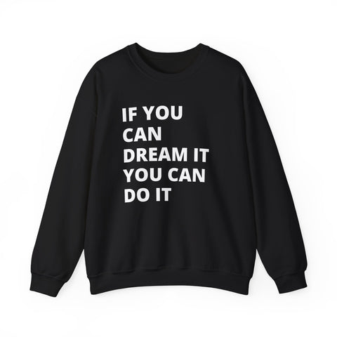 Inspirational Quote Sweatshirt - Cozy Gift for Dreamers, Unisex Crewneck, Motivational Apparel, Perfect for Any Occasion, Heavy Blend™