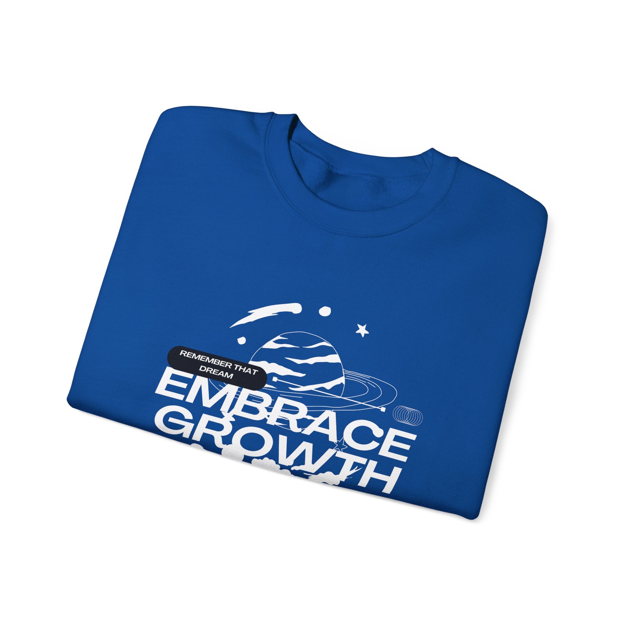 Embrace Growth Sweatshirt - Inspirational, Motivational, Self-Improvement Gift, Crewneck Jumper, Everyday Wear, Heavy Blend Tee