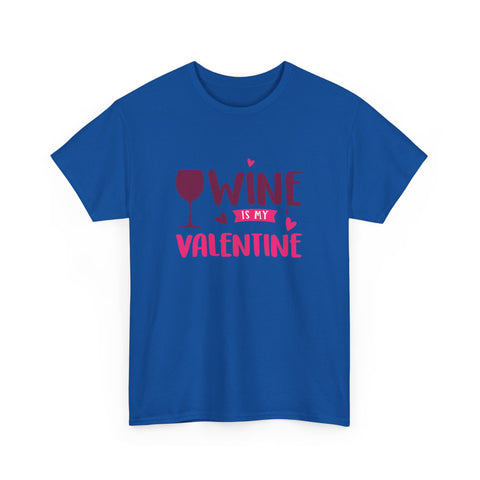 Wine is My Valentine T-Shirt, Cute Valentine's Day Gift, Unisex Cotton Tee, Wine Lover Apparel, Fun Party Shirt