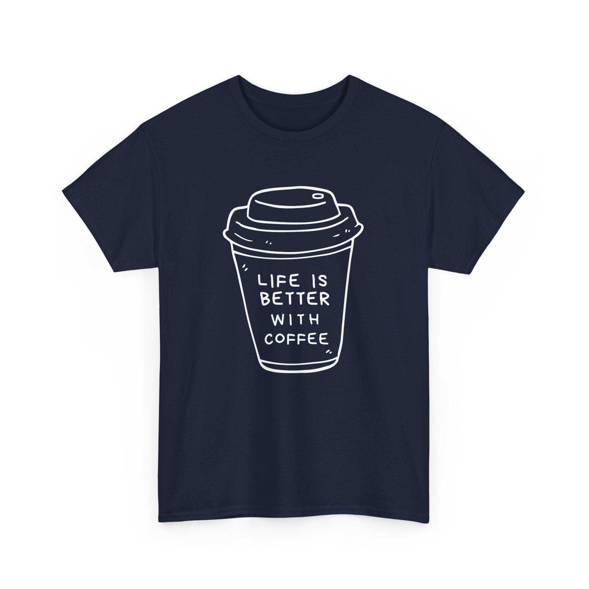Life Is Better With Coffee Unisex Tee, Casual Coffee Lover Shirt, Gift for Barista, Birthday Tee, Relaxed Weekend Outfit