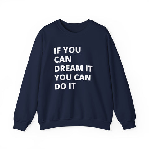 Inspirational Quote Sweatshirt - Cozy Gift for Dreamers, Unisex Crewneck, Motivational Apparel, Perfect for Any Occasion, Heavy Blend™