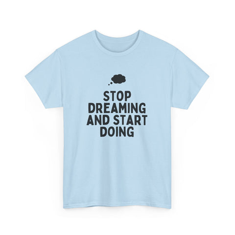 Motivational Unisex Heavy Cotton Tee, Inspirational T-Shirt, Gift for Dreamers, Positive Vibes Apparel, Start Doing Quote Tee
