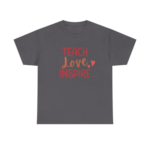 Teach Love Inspire Unisex Heavy Cotton Tee | Inspirational Teacher T-Shirt, Motivational Gift, Classroom Apparel, Education Shirt, Teacher