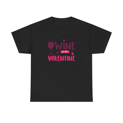 Wine is My Valentine T-Shirt, Cute Valentine's Day Gift, Unisex Cotton Tee, Wine Lover Apparel, Fun Party Shirt