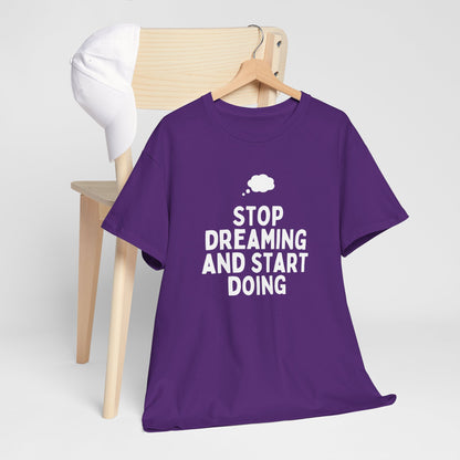 Motivational Unisex Heavy Cotton Tee, Inspirational T-Shirt, Gift for Dreamers, Positive Vibes Apparel, Start Doing Quote Tee