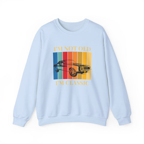 Funny Vintage Car Lovers Sweatshirt, I'm Not Old I'm Classic Crewneck, Perfect Gift for Car Enthusiasts, Unisex Apparel, Retro Style