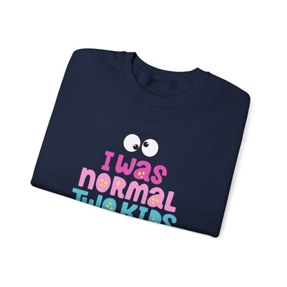 Funny 'I Was Normal Two Kids Ago' Unisex Sweatshirt, Perfect for Moms, Gift for Parents, Parenting Humor, Cozy Wear, Family Events