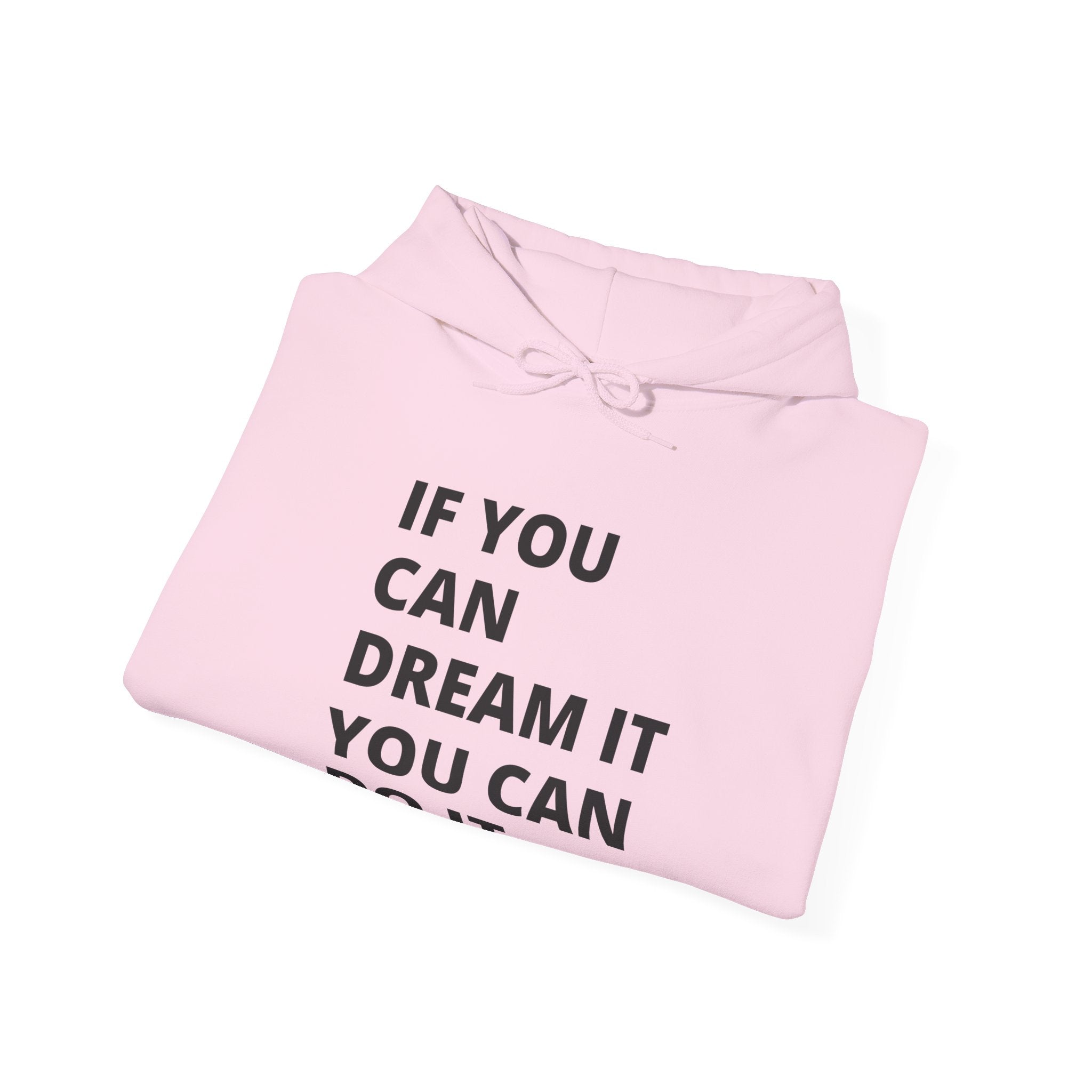 Inspirational Hooded Sweatshirt for Dreamers, Unisex Motivational Hoodie, Gift for Students, Cozy Casual Wear, Empowerment Clothing, Perfect