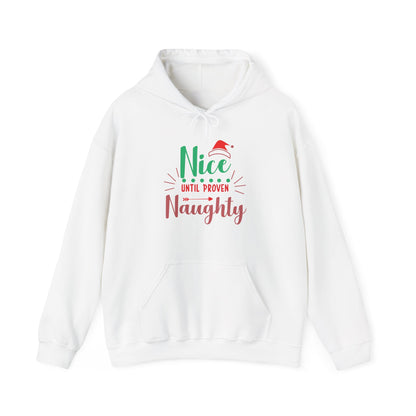 Funny Holiday Sweatshirt, Nice Until Proven Naughty, Christmas Gift, Cozy Hoodie, Unisex Pullover, Seasonal Humor