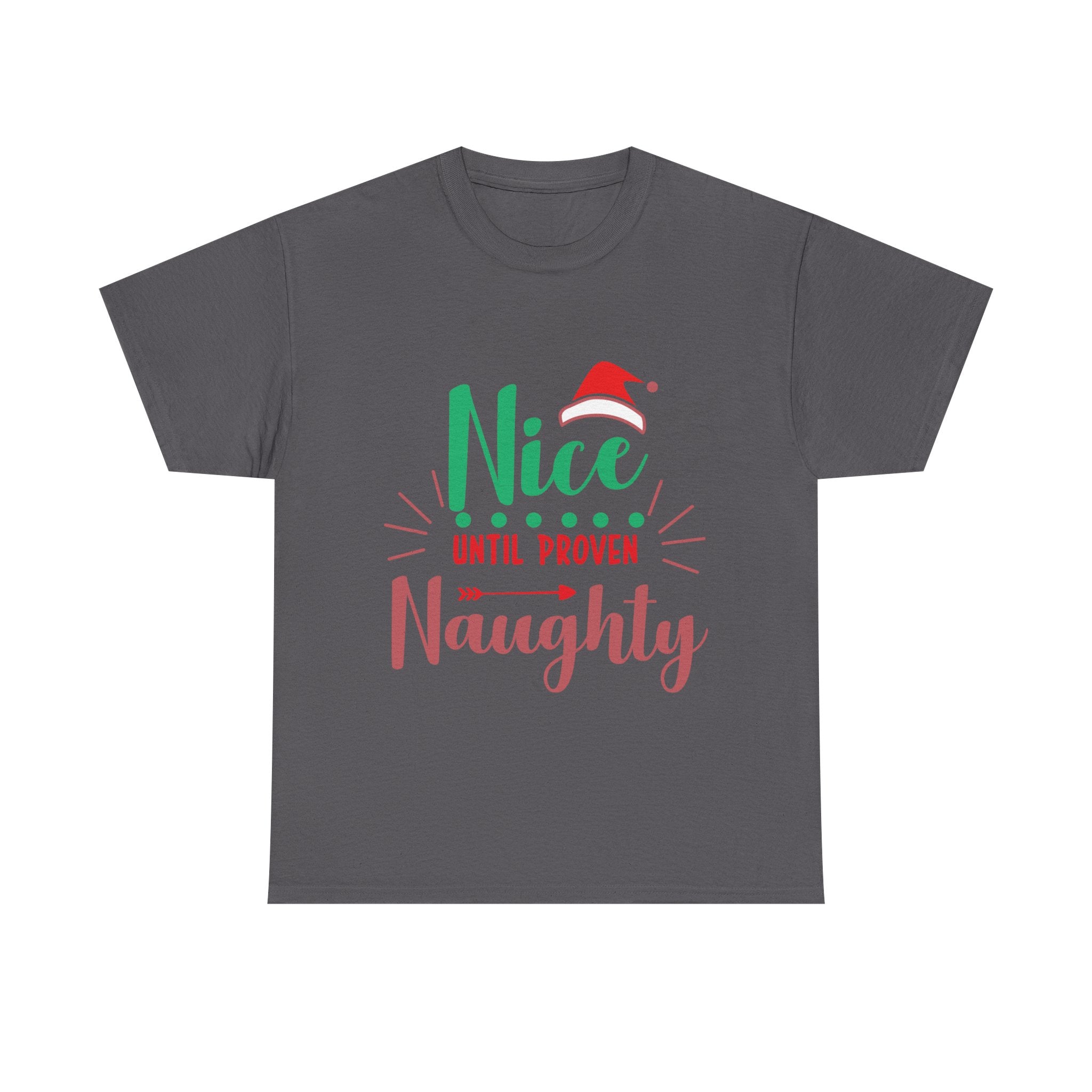 Gray T-shirt with 'Nice Until Proven Naughty' Christmas graphic featuring Santa hat. Festive holiday apparel.