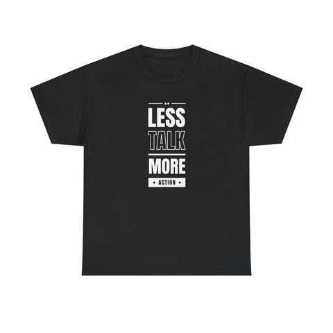 Motivational Unisex Heavy Cotton Tee | Less Talk More Action T-Shirt | Casual Wear, Gift for Him, Gift for Her, Fitness Enthusiast,