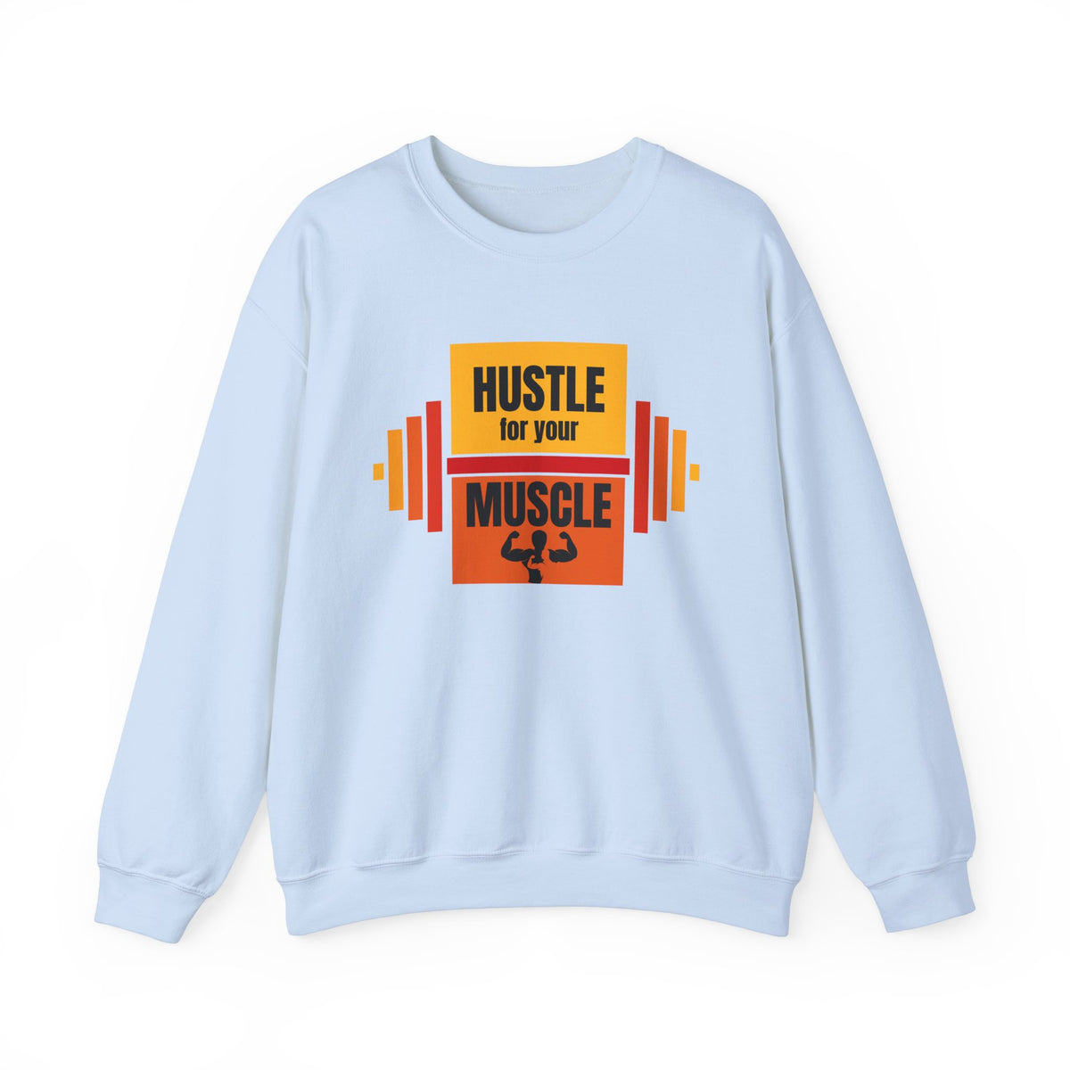 Hustle for Your Muscle Sweatshirt - Fitness Crewneck for Gym Lovers, Gift for Workout Enthusiasts, Unisex Apparel, Cozy Activewear
