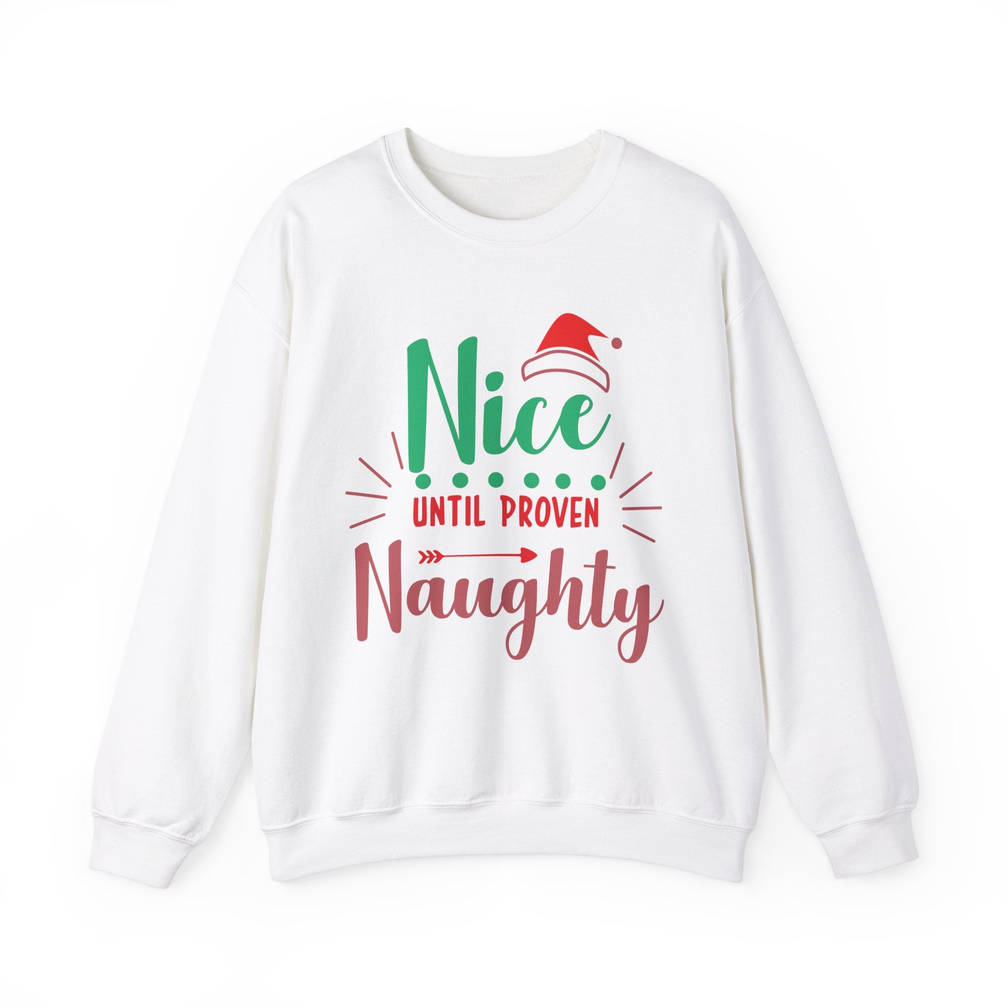 White sweatshirt with 'Nice Until Proven Naughty' Christmas graphic.