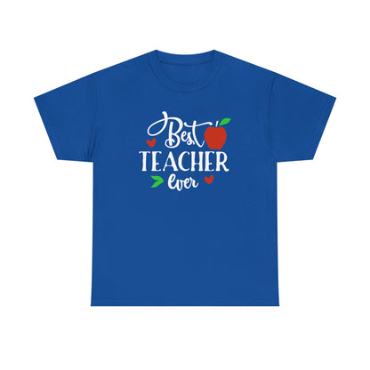 Best Teacher Ever Unisex Heavy Cotton Tee | Perfect Teacher Gift