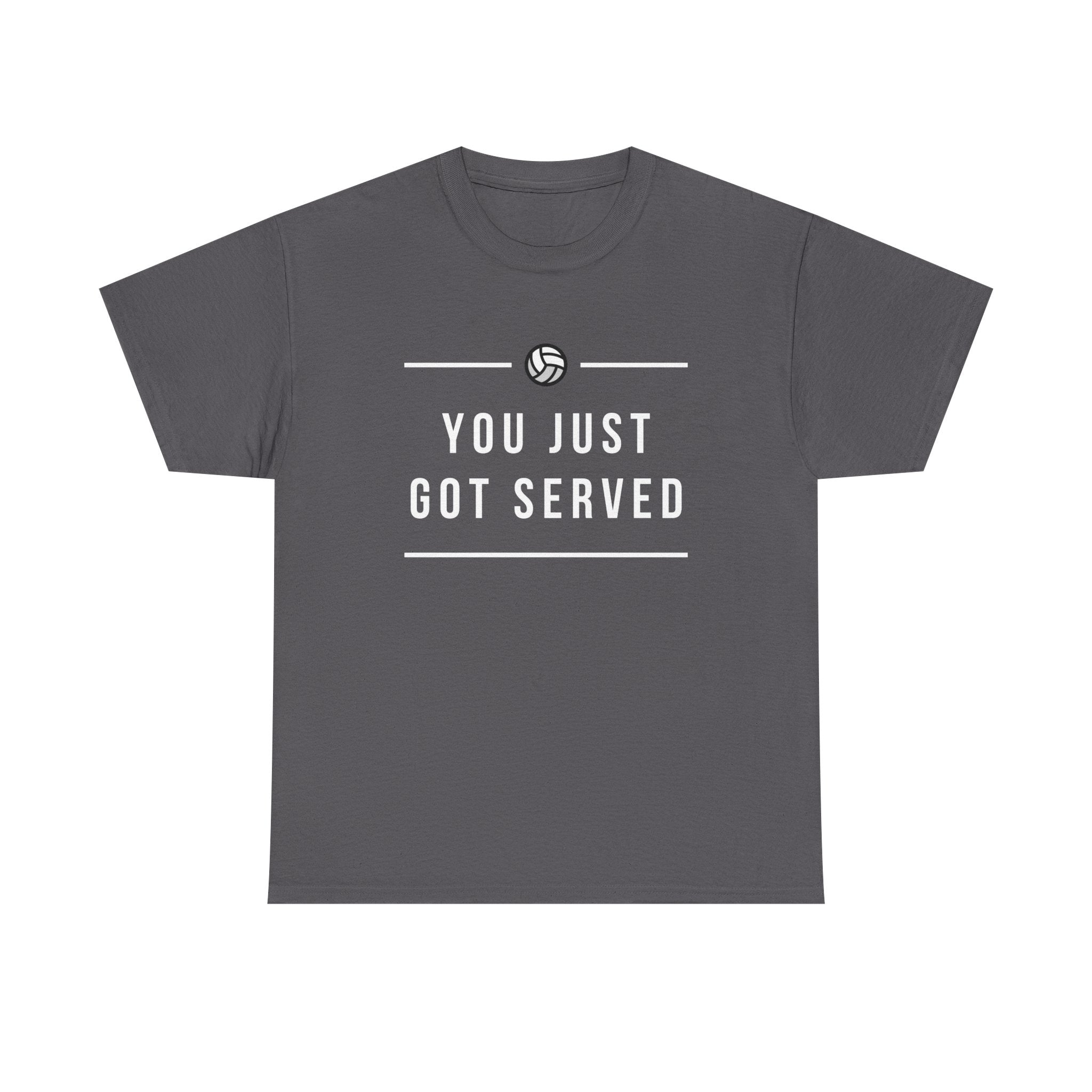 Funny Volleyball Tee - You Just Got Served, Ideal for Sports Enthusiasts, Team Spirit, Casual Wear