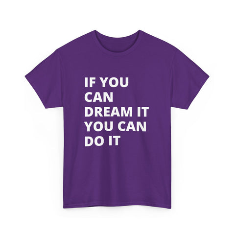 Inspirational Quote Tee: Dream It, Do It | Unisex Heavy Cotton T-Shirt | Motivation Shirt, Gift for Dreamers, Everyday Wear, Casual Style