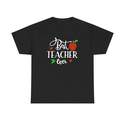 Best Teacher Ever Unisex Heavy Cotton Tee | Perfect Teacher Gift