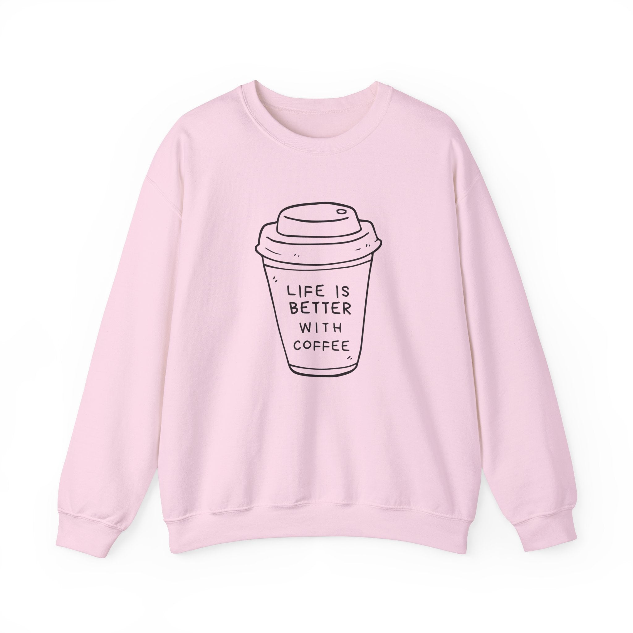 Life Is Better With Coffee Crewneck Sweatshirt, Cozy Unisex Sweatshirt, Gift for Coffee Lovers, Comfy Casual Wear, Perfect for Fall