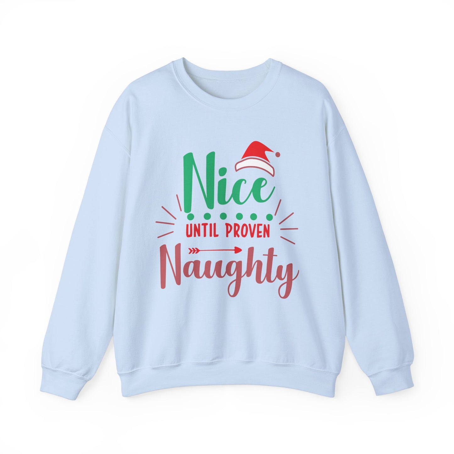 Festive Holiday Sweatshirt - Nice Until Proven Naughty, Christmas Sweater, Winter Apparel, Gift for Her, Cozy Crewneck