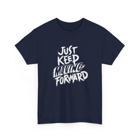 Motivational Unisex T-Shirt, Just Keep Moving Forward, Positive Energy Apparel, Gift for Encouragement, Inspirational Tee, Men's Women's