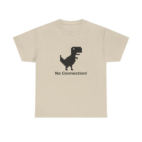 Funny Dinosaur Tee, No Connection! T-Shirt, Unisex Heavy Cotton Tee, Gift for Gamers, Quirky Casual Wear, Internet Humor Shirt