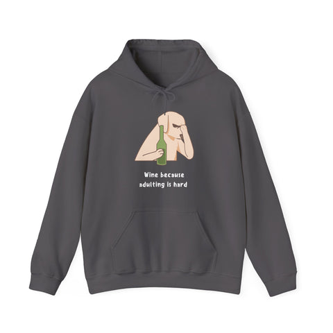 Funny Wine Lover Hoodie - Wine Because Adulting is Hard; Sweatshirt, Gift for Wine Enthusiasts, Cozy Loungewear