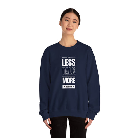 Motivational Crewneck Sweatshirt - 'Less Talk More Action', Cozy Gift for Goal Chasers, Casual Wear, Fitness Enthusiast, Inspirational