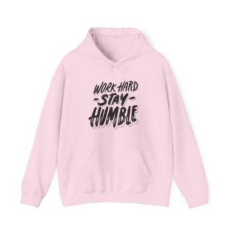 Stay Humble Hoodie - Motivational Unisex Sweatshirt for Everyday Wear, Inspirational Gift, Cozy Casual Outfit, Gym Wear, Self-Care Gift