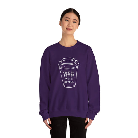 Life Is Better With Coffee Crewneck Sweatshirt, Cozy Unisex Sweatshirt, Gift for Coffee Lovers, Comfy Casual Wear, Perfect for Fall