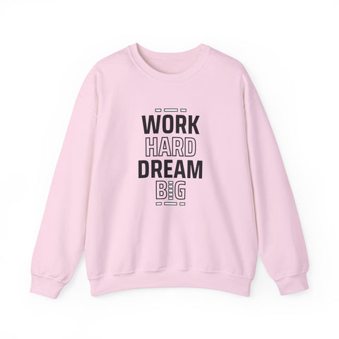 Motivational Crewneck Sweatshirt - Work Hard Dream Big - Gift for Students, Athletes - Cozy Casual Wear, Everyday Inspirational Jumper,