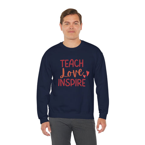Teach Love Inspire Crewneck Sweatshirt, Cozy Teacher Gift, Motivational Sweatshirt for Educators, Inspirational Apparel, Valentine's Day