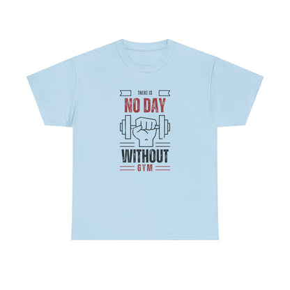 Motivational Gym Tee - Unisex Heavy Cotton T-Shirt, 'There is No Day Without Gym'