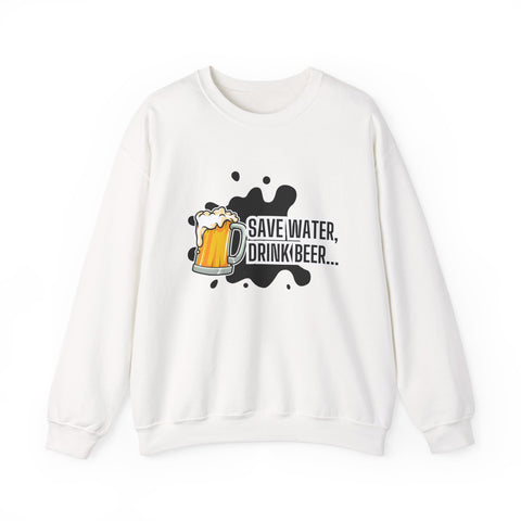 Humorous Beer Lover Sweatshirt, Save Water Drink Beer Crewneck, Gift for Beer Enthusiasts, Men's & Women's Apparel, Funny Drinking Top