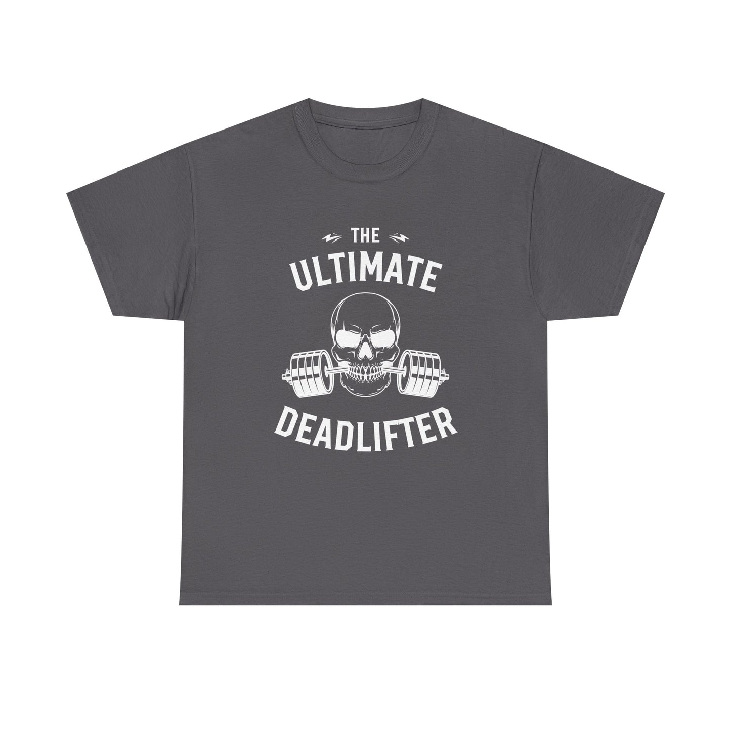 Ultimate Deadlifter Tee - Funny Gym Shirt, Fitness Gift, Workout Apparel, Weightlifting T-Shirt, Unisex Heavy Cotton Tee