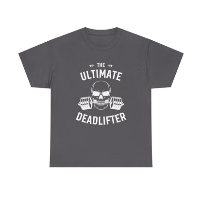 Ultimate Deadlifter Tee - Funny Gym Shirt, Fitness Gift, Workout Apparel, Weightlifting T-Shirt, Unisex Heavy Cotton Tee