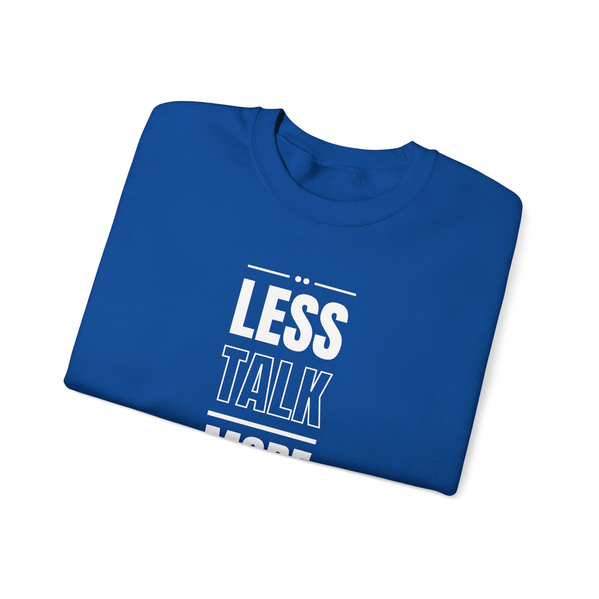 Motivational Crewneck Sweatshirt - 'Less Talk More Action', Cozy Gift for Goal Chasers, Casual Wear, Fitness Enthusiast, Inspirational