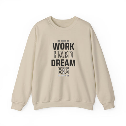 Motivational Crewneck Sweatshirt - Work Hard Dream Big - Gift for Students, Athletes - Cozy Casual Wear, Everyday Inspirational Jumper,