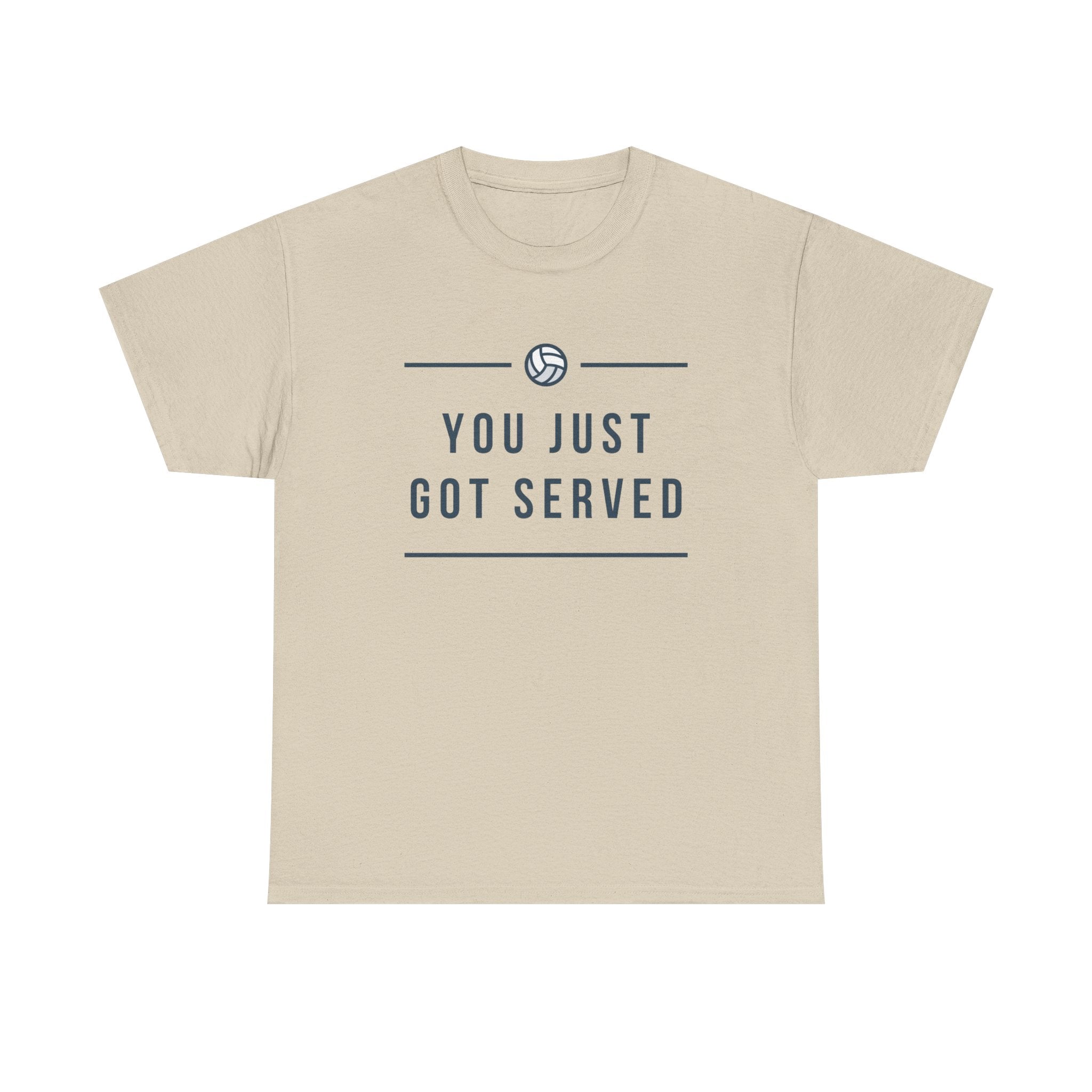Funny Volleyball Tee - You Just Got Served, Ideal for Sports Enthusiasts, Team Spirit, Casual Wear