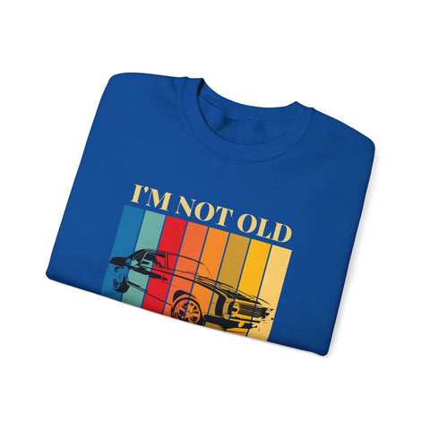 Funny Vintage Car Lovers Sweatshirt, I'm Not Old I'm Classic Crewneck, Perfect Gift for Car Enthusiasts, Unisex Apparel, Retro Style