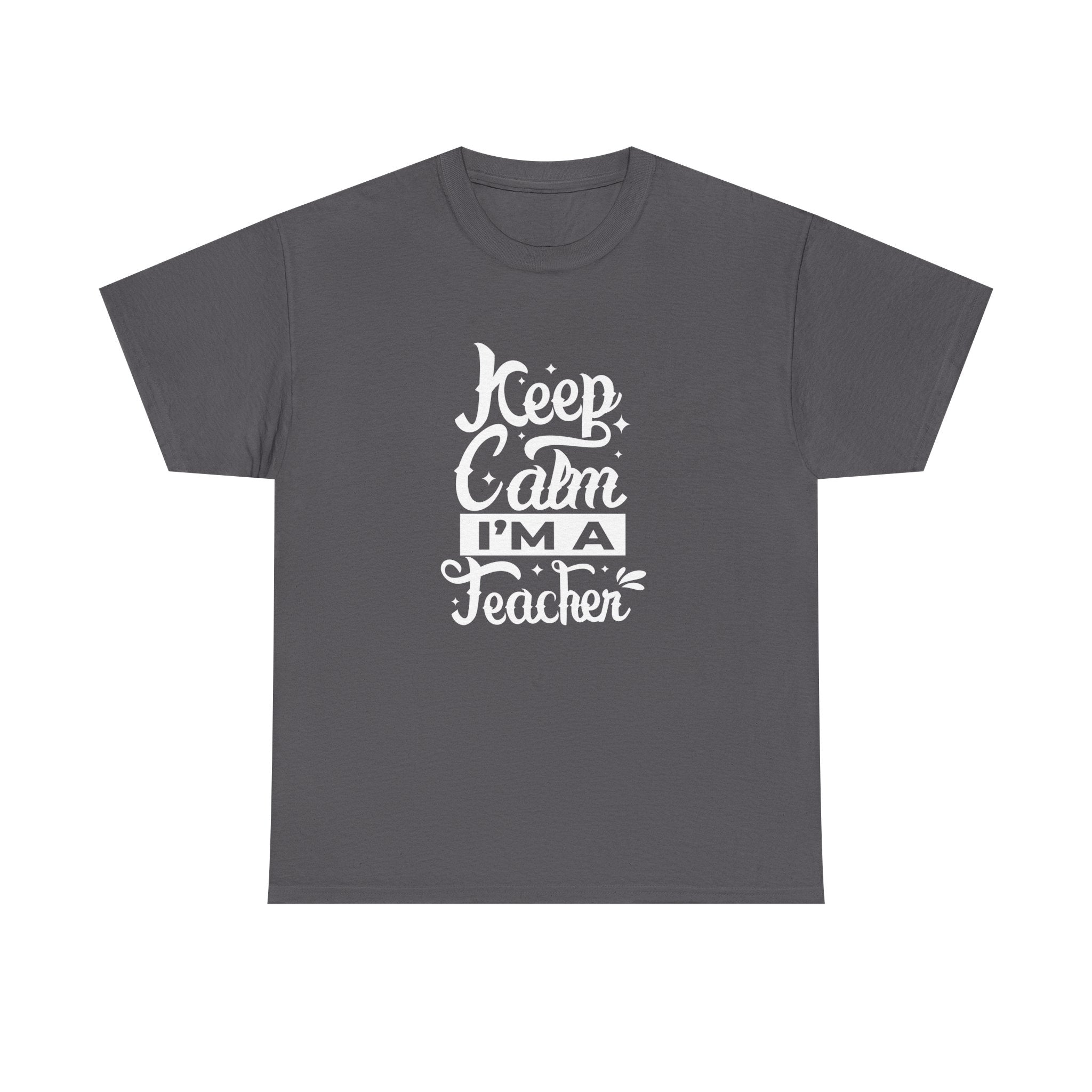 Teacher Appreciation T-Shirt, Gift for Teachers, Keep Calm I'm a Teacher Shirt, Funny Back to School Tee, Unisex Heavy Cotton Tee