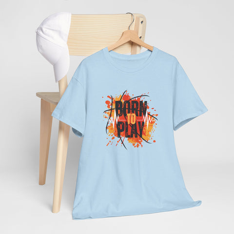 Born to Play Unisex Heavy Cotton Tee, Casual Graphic Tee, Playful Shirt for Sports Lovers, Gift for Gamers, Streetwear Style