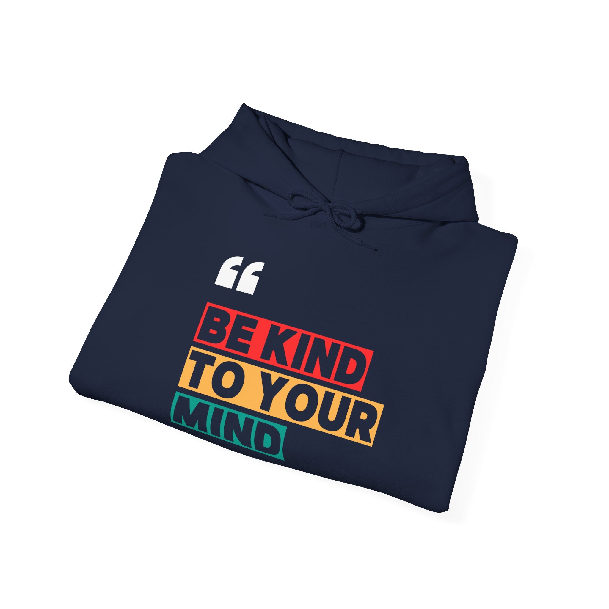Be Kind to Your Mind Hoodie, Positive Affirmation Sweatshirt, Unisex Warm Pullover, Motivational Gift, Self Care Apparel